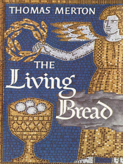 Title details for The Living Bread by Thomas Merton - Available